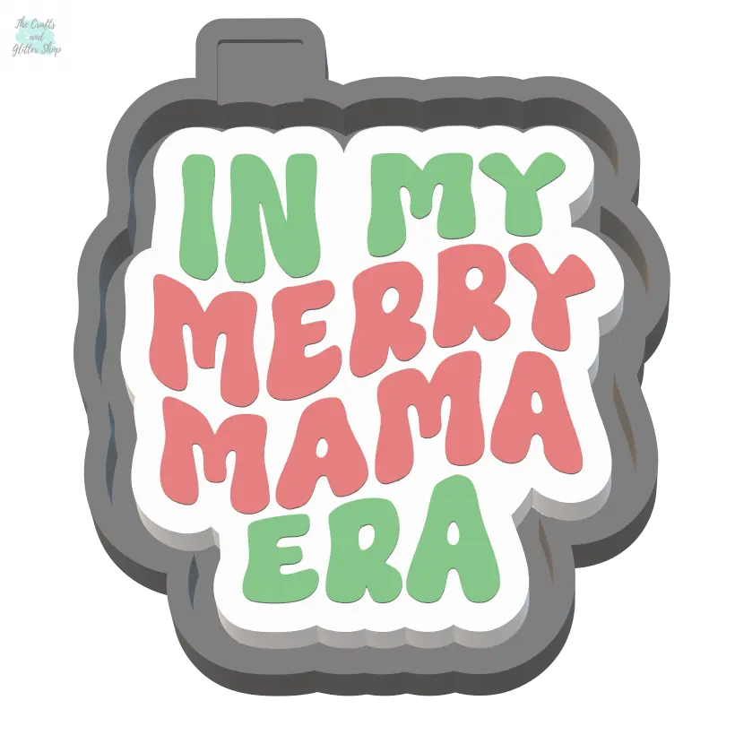 In My Merry Mama Era Silicone Mold Housing STL File - The Crafts and Glitter Shop
