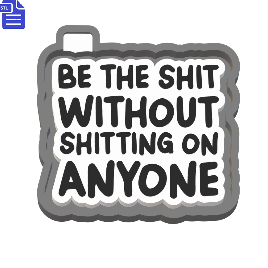 Be The Sh*t Silicone Mold Housing STL File - The Crafts and Glitter Shop