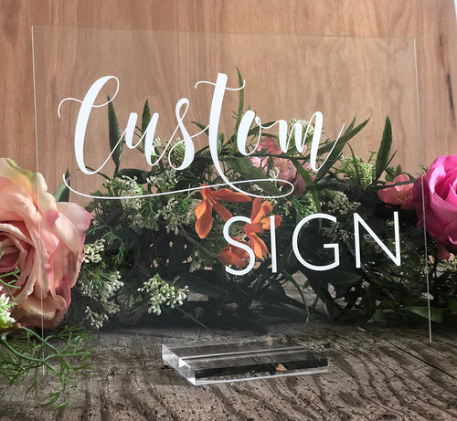 Custom Engraved Clear Acrylic Sign with or without stand/base - for weddings, parties and events