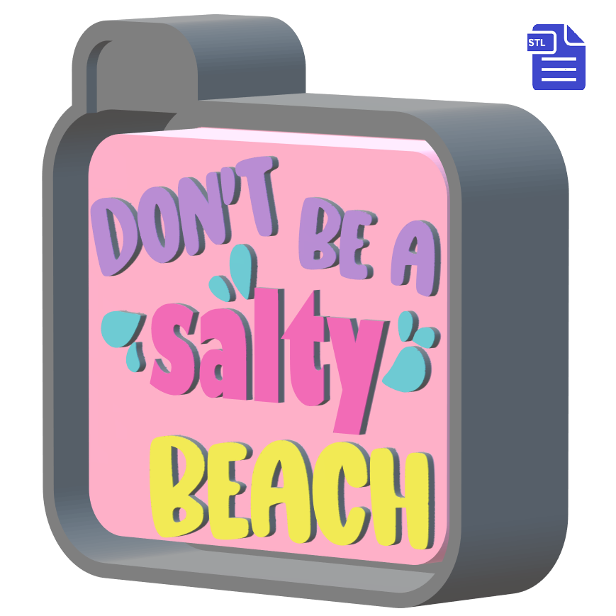 Don't be a Salty Beach Silicone Mold Housing STL File