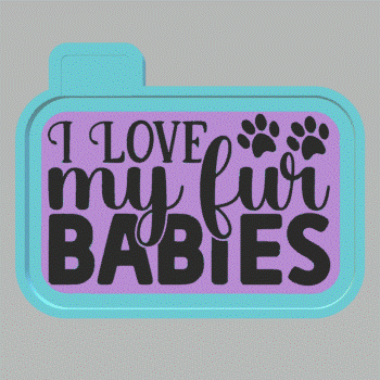 I Love My Fur Babies Silicone Mold Housing STL File