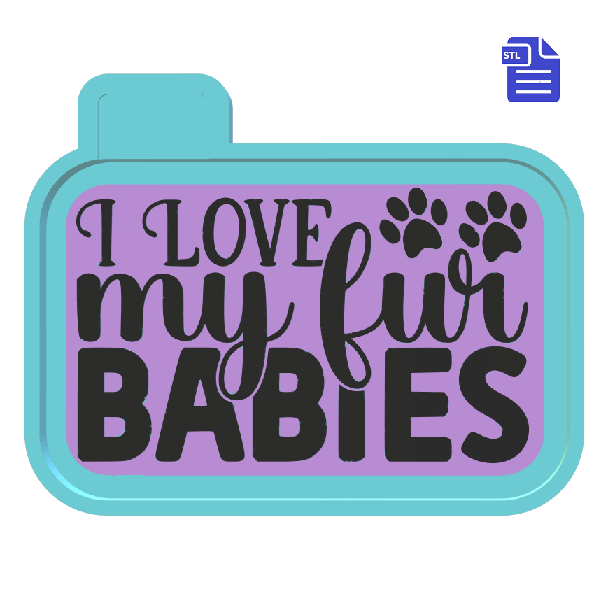 I Love My Fur Babies Silicone Mold Housing STL File