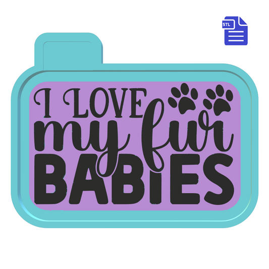 I Love My Fur Babies Silicone Mold Housing STL File