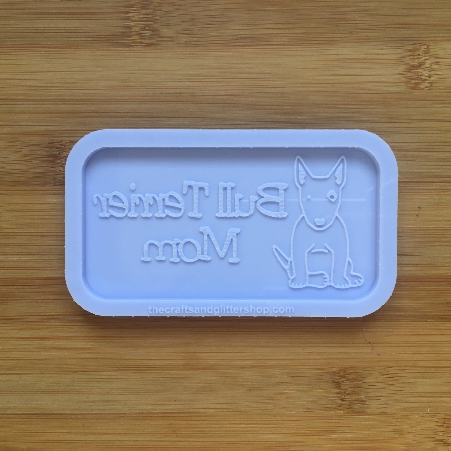Bull Terrier Mom Silicone Mold - The Crafts and Glitter Shop