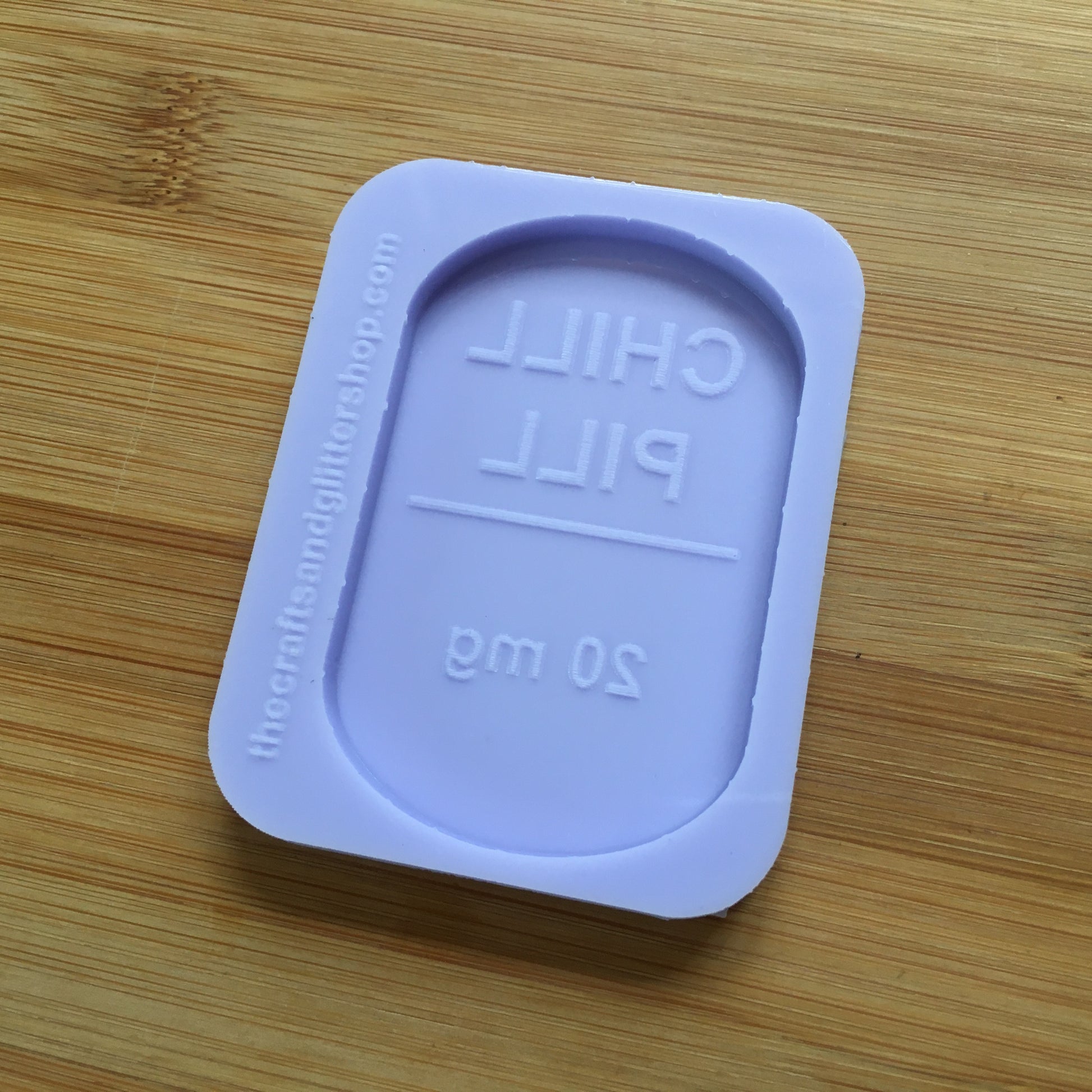 Chill Pill Silicone Mold - The Crafts and Glitter Shop