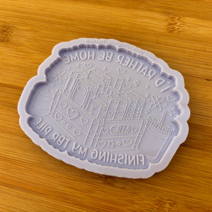 4" I'd Rather be Home Finishing my TBR Pile Silicone Mold