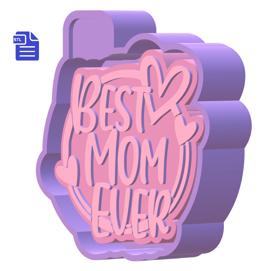 Best Mom Ever Silicone Mold Housing STL File - The Crafts and Glitter Shop