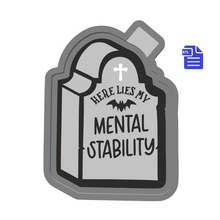 Load image into Gallery viewer, Here Lies My Mental Stability Silicone Mold Housing STL File