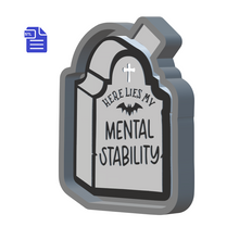 Load image into Gallery viewer, Here Lies My Mental Stability Silicone Mold Housing STL File