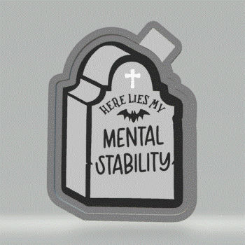 Here Lies My Mental Stability Silicone Mold Housing STL File - The Crafts and Glitter Shop
