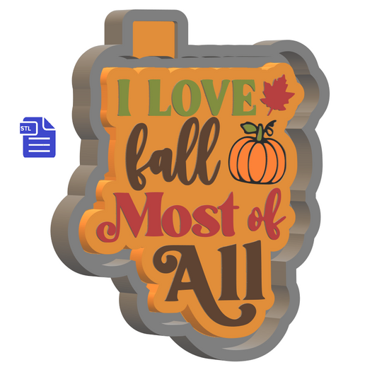 I Love Fall Most of All Silicone Mold Housing STL File - The Crafts and Glitter Shop