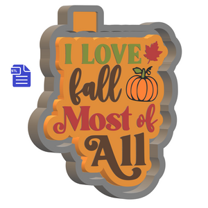 I Love Fall Most of All Silicone Mold Housing STL File