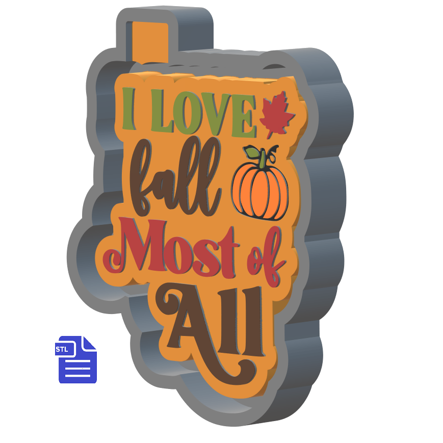 I Love Fall Most of All Silicone Mold Housing STL File - The Crafts and Glitter Shop