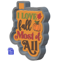 Load image into Gallery viewer, I Love Fall Most of All Silicone Mold Housing STL File