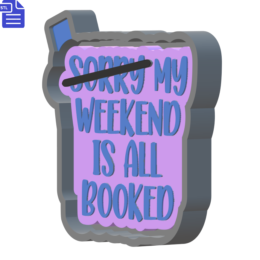 My Weekend is Booked Silicone Mold Housing STL File - The Crafts and Glitter Shop