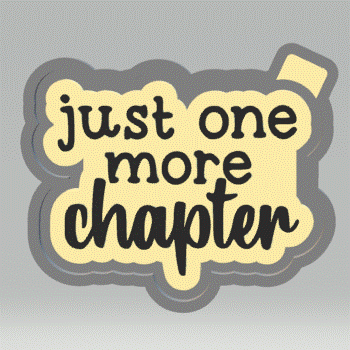 Just One More Chapter Silicone Mold Housing STL File - The Crafts and Glitter Shop