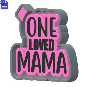 One Loved Mama Mold Housing STL File