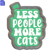 Load image into Gallery viewer, Less People More Cats Silicone Mold Housing STL File