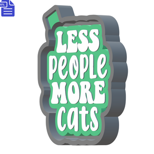 Less People More Cats Silicone Mold Housing STL File