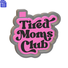 Load image into Gallery viewer, Tired Moms Club Silicone Mold Housing STL File