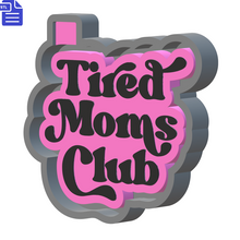 Load image into Gallery viewer, Tired Moms Club Silicone Mold Housing STL File