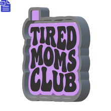 Load image into Gallery viewer, Tired Moms Club Silicone Mold Housing STL File